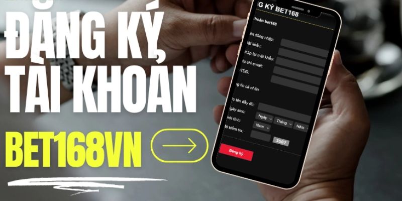 Bet168vn - Nhà Cái Cá Cược Trực Tuyến Hàng Đầu Việt Nam Các bước để đăng ký tài khoản game bet168vn