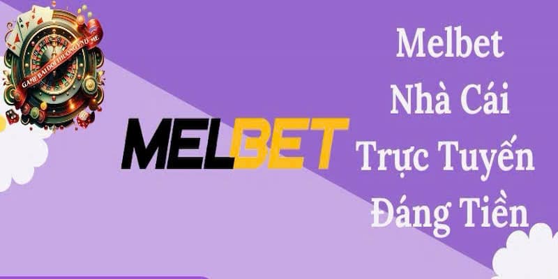 Melbet - Nhà Cái Cược Thể Thao Hàng Đầu Tại Việt Nam 2024 Đối tác chiến lược của nhà cái melbet