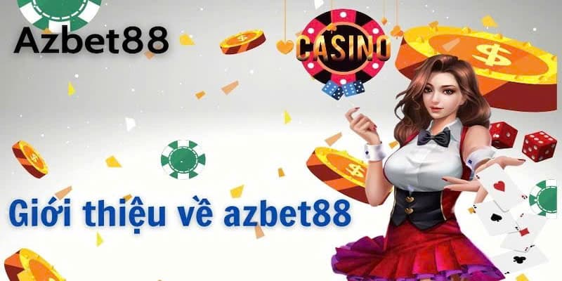 Azbet88 - Sân Chơi Cá Cược Uy Tín Và Đỉnh Cao Số 1 Giới thiệu về nhà cái azbet88