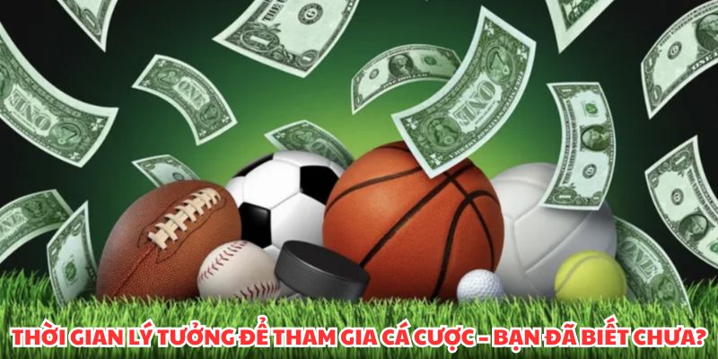 Tỷ Lệ Kèo Nhà Cái XIK888 Uy Tín – Cược Thắng Cao Đến 88% Thời gian lý tưởng để tham gia cá cược – Bạn đã biết chưa?