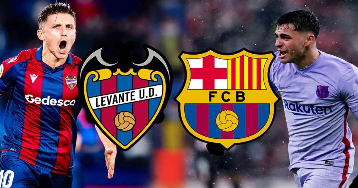 Soi Kèo Levante Vs Barcelona 02h30 24/08, V2 La Liga Nhận định đội hình xuất trận giữa 2 CLB
